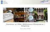 Conèixer el CRAI Biblioteca d’Economia i Empresa. … · . Conèixer la Biblioteca d’Economia i Empresa 2012-2013. Tornar al sumari. Punts bàsics de serveis. Conèixer la Biblioteca