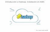 Curso Hadoop. FcoJavierLahozSevilla v1.0.pdf · Introducción+a Hadoop. InstalaciónenAWS • Parte+1.+Introducción+a Hadoop+ – ¿Que+es+Hadoop?+ – Versionesde+Hadoop+ – Gesón