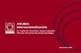 ANUIES: Internacionalización - redtalentos.gob.mxredtalentos.gob.mx/documentos/reuniones/america2015/anuies.pdf · internacionalización esté alineado a proyectos de impacto regional