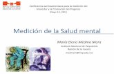 Medición de la Salud mental - Conferencia …mfps.inegi.org.mx/Presentas/Dia2/Sesion3/Taller2/MaElenaMedinaMora.… · solo una pequeña parte de las personas con trastornos mentales
