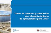 OBRAS DE CABECERA Y CONDUCCION - …€¦ · Embalse Pomacocha Río Blanco Reservorios (futuros) Ramal Sur (futuro) PTA Huachipa 1ra etapa (existente) PTA ... Reservorio RRS-1 Ceres