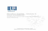 ESCUELA LEANSIS Módulo 5: LEAN LEADERSHIP · para liderar, instaurar y coordinar la aplicación de nuestra metodología lean, y dotarles ... ¿Cuentan todos sus Directivos y Mandos