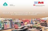 Guía de Auditorías Energéticas en Supermercados GUÍA DE ... · en Supermercados GOBIERNO MINISTERIO DE INDUSTRIA, ENERGÍA Y TURISMO DE ESPAÑA GUÍA DE AUDITORÍAS ENERGÉTICAS