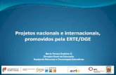 Projetos nacionais e internacionais, promovidos pela …eventos.ccems.pt/2015/userfiles/File/ERTE julho 2015.pdf · Maria Teresa Godinho G Direção-Geral da Educação Equipa de