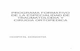 PROGRAMA FORMATIVO DE LA ESPECIALIDAD DE TRAUMATOLODIA Y ... · 3 1.- DEFINICIÓN DE LA ESPECIALIDAD La Cirugía Ortopédica y Traumatología es la especialidad que incluye la prevención,