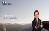 LA COACH GISÉLE GARCÍA - …coachingdeequipohymas.com/wp-content/uploads/2018/... · Master de RRHH en la Cámara de Comercio de Granada. (coaching y comunicación y coaching ejecutivo