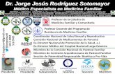 Dr. Jorge Jesús Rodríguez Sotomayor - Asociación Panameña de ... · DOCTOR en MEDICINA, MAESTRÍA de Ciencias Clínicas con ESPECIALIZACIÓN en MEDICINA FAMILIAR ... riguroso