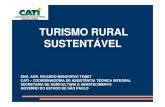 TURISMO RURAL SUSTENTÁVEL - …€¦ · turismo rural sustentÁvel eng. agr. ricardo moncorvo tonet cati – coordenadoria de assistÊncia tÉcnica integral secretaria de agricultura