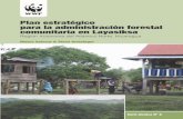 comunitaria en Layasiksa para la administración forestal ...awsassets.panda.org/downloads/wwf_layasiksa.pdf · Región Autónoma del Atlántico Norte, Nicaragua Plan estratégico
