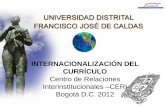 INTERNACIONALIZACIÓN DEL CURRÍCULOceri.udistrital.edu.co/archivos/internacionalizacionCurriculo... · •Formación con enfoque en la apropiación de la identidad ... interpersonal