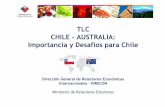 TLC CHILE -AUSTRALIA: Importancia y Desafíos para … · 5 veces la economía chilena y exhibe un ingreso percápita casi 3 veces ... –Cultura y –Promoción de Inversiones. MUCHAS