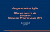 Programmation Agile Mise en oeuvre via Scrum et … · Plan La programmation Agile et L'artisanat du logiciel Mise en œuvre avec Scrum Mise en œuvre avec l'eXtreme Programming Programmation