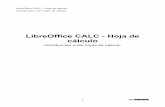 LibreOffice CALC - Hoja de cálculo · Creando una nueva hoja de calculo.....25 Guardar un documento.....27 Salir y terminar.....33 Abrir un documento ya existente ... Editar Utilice