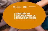 Maestría en Gerencia para la Innovación Social · ¿Por qué una Maestría en Gerencia para la Innovación Social? La magnitud y el alcance de los problemas sociales actuales tales