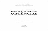 REGULAÇÃO MÉDICA DAS URGÊNCIASbvsms.saude.gov.br/bvs/publicacoes/regulacao_medica_urgencias.pdf · Este Manual de Regulação Médica de Urgências foi elaborado a partir do estu-