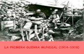 LA PRIMERA GUERRA MUNDIAL (1914-1918) - Un sitio de ...dolores.eira.es/wp-content/uploads/2015/01/laprimeraguerramundial... · LA PRIMERA GUERRA MUNDIAL (1914-1918) CAUSAS: ... Triple