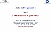 Carboidratos e glicídeos - Instituto de Química de São ... · -Antígenos do sistema ABO de grupos sanguíneos são oligossacarídeos de glicolipídeos. Sistema ABO. Funções
