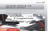 Solid Edge ST Krok po kroku - fragmenty dla firmy Zero · Solid Edge ST, podobnie jak inne systemy, bazuje na szablonach. Szablonem jest plik rozumiany przez dany system, w którym