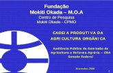 Funda Fundaçção ão Mokiti Okada Mokiti Okada – …€¦ · 2,0 L. Óleo mineral; 73,7 L. Enxofre ; 21,6 kg. Fonte: Homma (2005) 11. FUNDAÇÃO MOKITI OKADA - M.O.A. Centro de