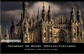 Catedral De Milán (Gótico-Italiano) · fue el culmen del gótico decorativo con contrafuertes -ingeniados para sostener la geometría triangular con dobles arbotantes, con multiplicidad