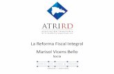 La Reforma Fiscal Integral Marisol Vicens Bello - …atrird.com/archivos/arch_64.pdf · Modificó los anticipos del ISR de las personas físicas y sucesiones indivisas. Disminuyó