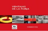 VENTAJAS DE LA FORJA - frisa.com · • No requiere procesos elaborados de corte • Microestructura metalúrgica mejorada • Mejora de calidad interna, menos laminaciones en las