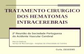 TRATAMENTO CIRURGICO DOS HEMATOMAS …rihuc.huc.min-saude.pt/bitstream/10400.4/961/1/Hematomas... · TRATAMENTO CIRURGICO DOS HEMATOMAS INTRACEREBRAIS 2ª Reunião da Sociedade Portuguesa