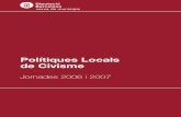 Polítiques Locals - diba.cat · Polítiques Locals de Civisme Jornades 2006 i 2007 Politiques locals civisme.qxp:jornades 25/11/08 15:39 Página 5