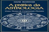 22 - A PRÁTICA DA ASTROLOGIA - libroesoterico.comlibroesoterico.com/biblioteca/autores/Dane Rudhyar/A Prática da...INTRODUÇÃO Os livros sobre astrologia escritos durante os últimos