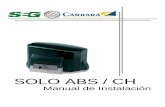 SOLO ABS / CH - Instalaciones Electromecánicascarrarainstalacioneselectromecanicas.com/manuales/SEG/Manual SOL… · 3-Presente el equipo sobre la base de concreto y acérquelo a