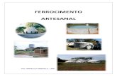 FERROCIMENTO ARTESANAL - …tecnologiasapropriadas.com.br/ferrocimento-ultima-versao.pdf · argamassa armada é a redução de seu aramado a, basicamente, apenas a malha de sustentação,