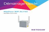 Répéteur WiFi AC750 Essentials Edition, modèle …€¦ · 2 Démarrage Le répéteur WiFi NETGEAR augmente la portée d'un réseau WiFi en renforçant le signal WiFi existant