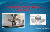 ENSAYO DE DUREZA BRINELL - …gomez2010.weebly.com/.../8/...dureza-brinell-2014.pdf · Condiciones del Ensayo de dureza Brinell 1 - La superficie de la probeta debe ser plana, estar