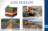 LOS SUELOS - claudiarauz.files.wordpress.com · CONCEPTO DE SUELOS Son elementos naturales, compuestos por minerales separables por medios mecánicos de poca intensidad y comprenden