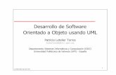 Desarrollo de Software Orientado a Objeto usando UML€¦ · Perspectivas de UML UML será el lenguaje de modelado ... sistema es el modelo más detallado del sistema (y además ...