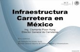 Infraestructura Carretera en México - AMAAC · Champotón –Villamadero (SCT ... libramiento de Atotonilco. Reduce los tiempos de recorrido en 17 minutos al pasar de 27 a 10 minutos