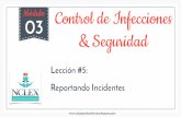 Módulo 03 Control de Infecciones & Seguridadreview+course/Modulo… · 03 Módulo Control de Infecciones & Seguridad  Lección #5: Reportando Incidentes •