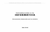 Introducción a la INFORMÁTICA - des-mza.infd.edu.ar · La Informática se ocupa de la información como materia esencial de estudio; con esta información es preciso: • Representarla: