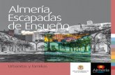 Almería, Escapadas de Ensueño - turismodealmeria.org · de la arquitectura del Hierro, junto a la Estación de Ferrocarril, ... Capilla del Real Hospital de Santa María Magdalena