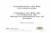 Subdivisión de RSL Incorporada Código de RSL de … · Compromiso de la Subdivisión de RSL en cuanto a Responsabilidad en el Juego ... Cómo los jugadores y su familia o amigos