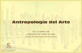 Antropología del Arte - CITA | Misióncita.eap.edu/moodle/pluginfile.php/1838/mod_resource/content/1/An... · ciudades globales. ¿Cómo están cambiando las disposiciones, las clasificaciones