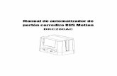 Manual de automatizador de portón corredizo BBS Motion360sistemasdeseguridad.com/panel/uploads/BBS MOTION 350.pdf · El Automatizador de portón es adecuado para portones con un