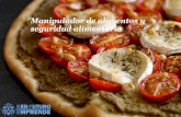 MANIPULADOR DE ALIMENTOS - Red Futuro Emprendeweb.redfuturoemprende.es/MANIPULADOR ALIMENTOS-SEGURIDAD... · Deterioro de los alimentos. 2.3. La contaminación de los alimentos por