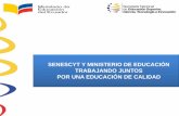 SENESCYT Y MINISTERIO DE EDUCACIÓN … · Generación del banco de preguntas para el ENES en coordinación con el INEVAL y con la participación de docentes de nivel de bachillerato