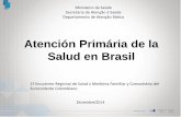 Atención Primária de la Salud en Brasil - minsalud.gov.co · estudante, como a Segurança do Paciente e o cuidado centrado na pessoa sob cuidado, na família e na comunidade, no