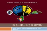 EL ANCIANO Y EL JOVEN - illinoishispanic.orgillinoishispanic.org/uploads/3/4/9/8/34981842/elders_training... · Razones por las cuales los jóvenes abandonan la iglesia Razon #1 –