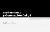 Modernismo y Generación del 98 · Origen Latinoamericano •En verdad, el Modernismo es una corriente literaria cuyo origen es Latinoamérica. •Sin embargo, y favorecida por su