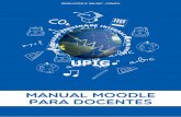 MANUAL MOODLE PARA DOCENTES - moodle…moodle.upig.edu.pe/moodle/media/manuales/Manual-Docente.pdf · MANUAL MOODLE PARA DOCENTES. Contenido ... BANCO DE PREGUNTAS 2.1.5.1. PREGUNTAS