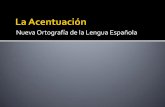 Nueva Ortografía de la Lengua Españolafiles.sld.cu/traducciones/files/2012/09/acentuacion-prosodica.pdf · Los acentos secundarios son los que recaen en las sílabas de entonación,