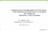 CAMPOS ELECTROMAGNETICOS DE BAJA FRECUENCIA EN EDIFICIOS Y .... Martyn Key... · CAMPOS ELECTROMAGNETICOS DE BAJA FRECUENCIA EN EDIFICIOS Y LUGARES DE TRABAJO: RIESGOS Y SOLUCIONES